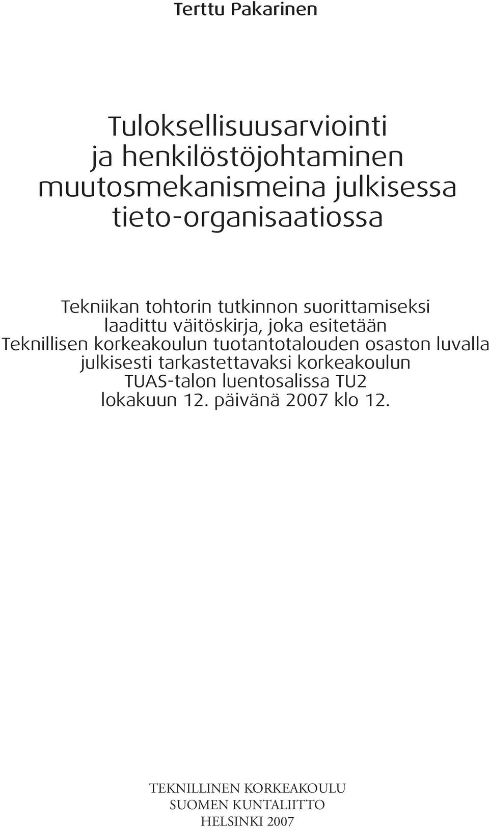 Teknillisen korkeakoulun tuotantotalouden osaston luvalla julkisesti tarkastettavaksi korkeakoulun