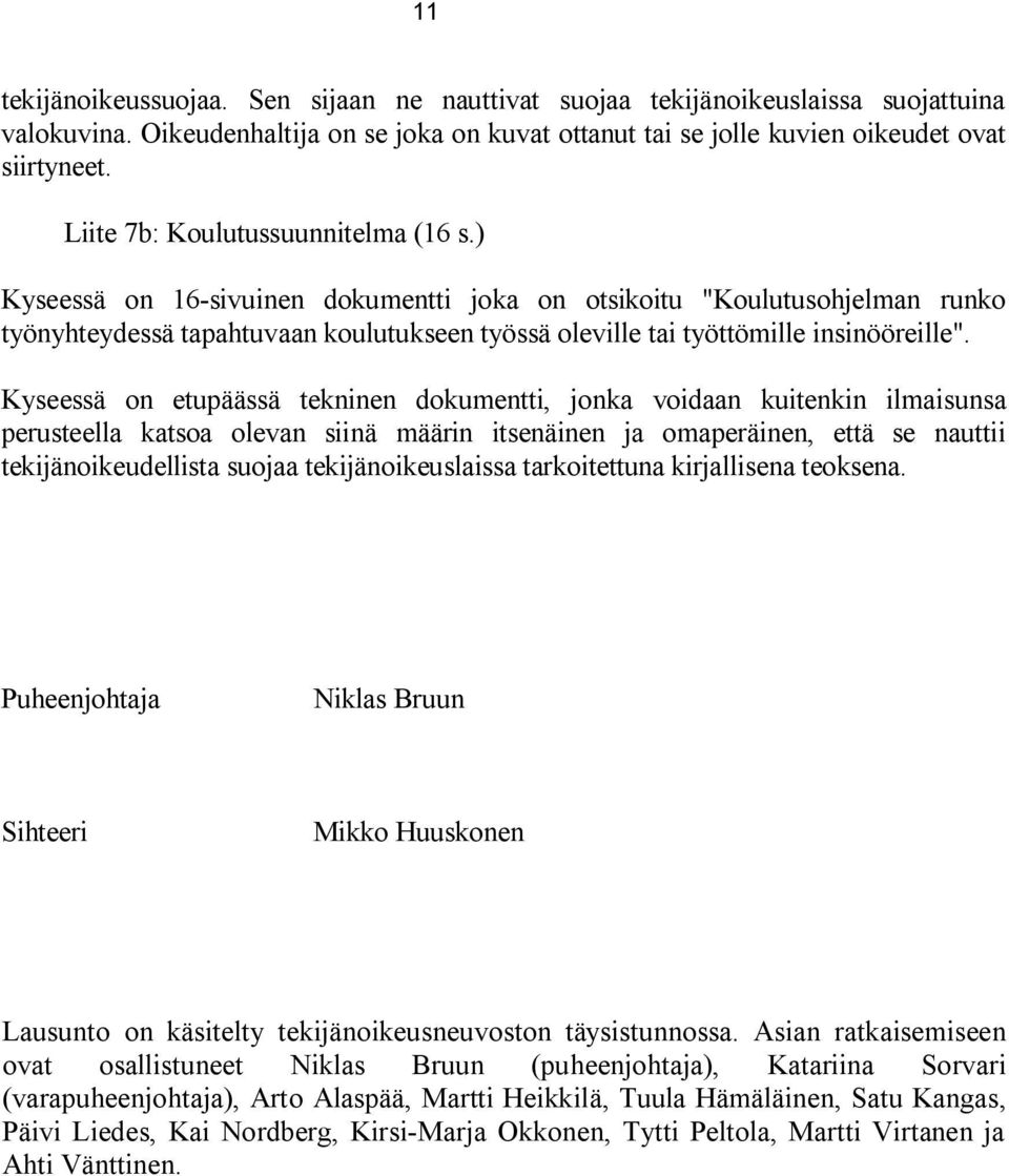) Kyseessä on 16-sivuinen dokumentti joka on otsikoitu "Koulutusohjelman runko työnyhteydessä tapahtuvaan koulutukseen työssä oleville tai työttömille insinööreille".