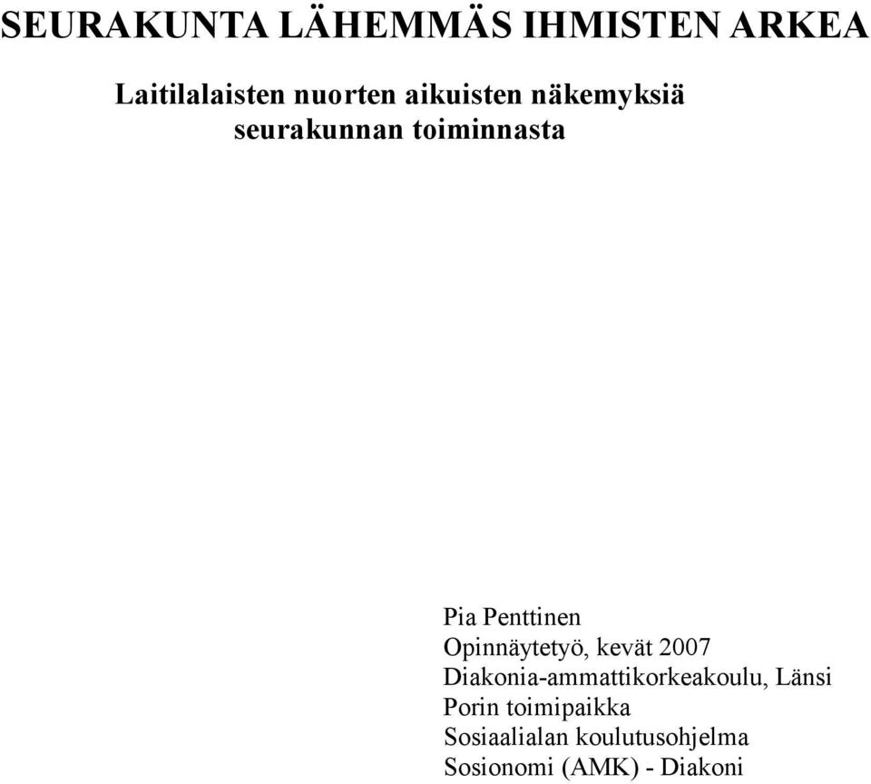 Opinnäytetyö, kevät 2007 Diakonia-ammattikorkeakoulu, Länsi