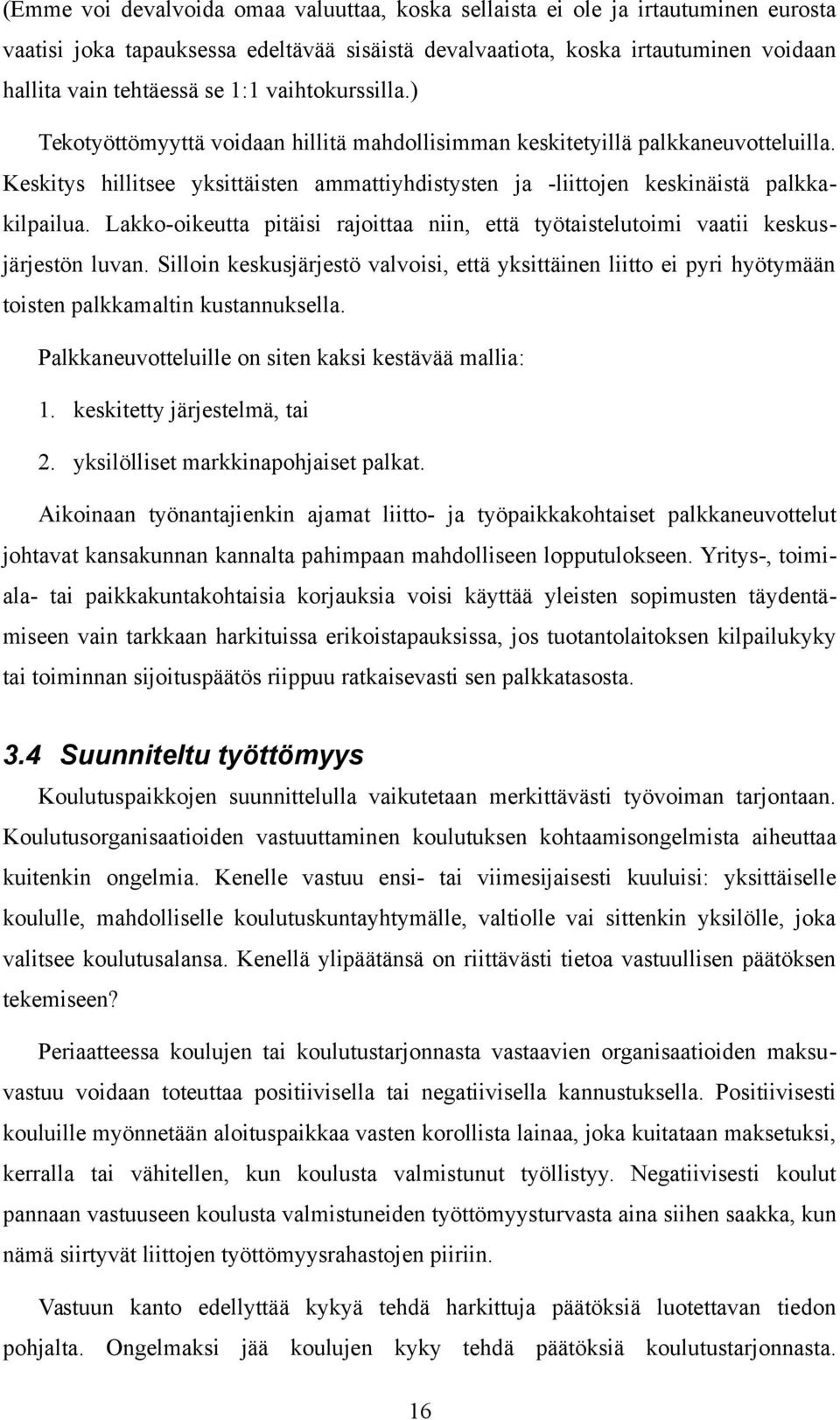 Lakko-oikeutta pitäisi rajoittaa niin, että työtaistelutoimi vaatii keskusjärjestön luvan.