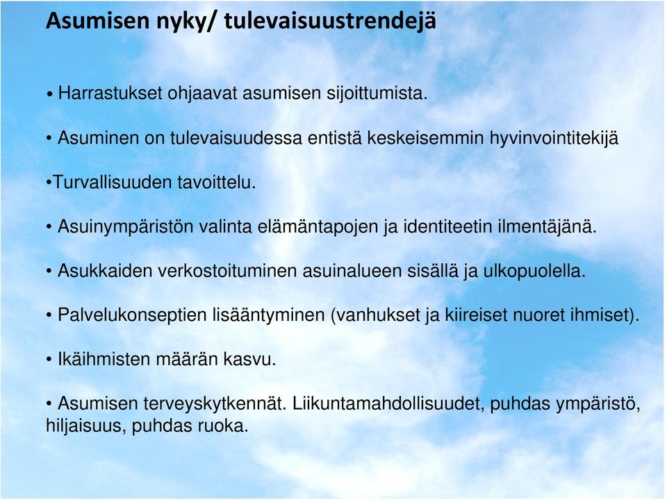 Asuinympäristön valinta elämäntapojen ja identiteetin ilmentäjänä.