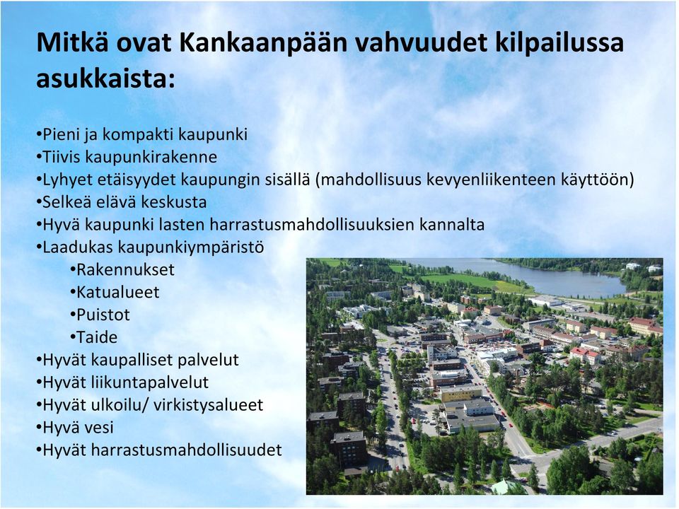 kaupunki lasten harrastusmahdollisuuksien kannalta Laadukas kaupunkiympäristö Rakennukset Katualueet Puistot