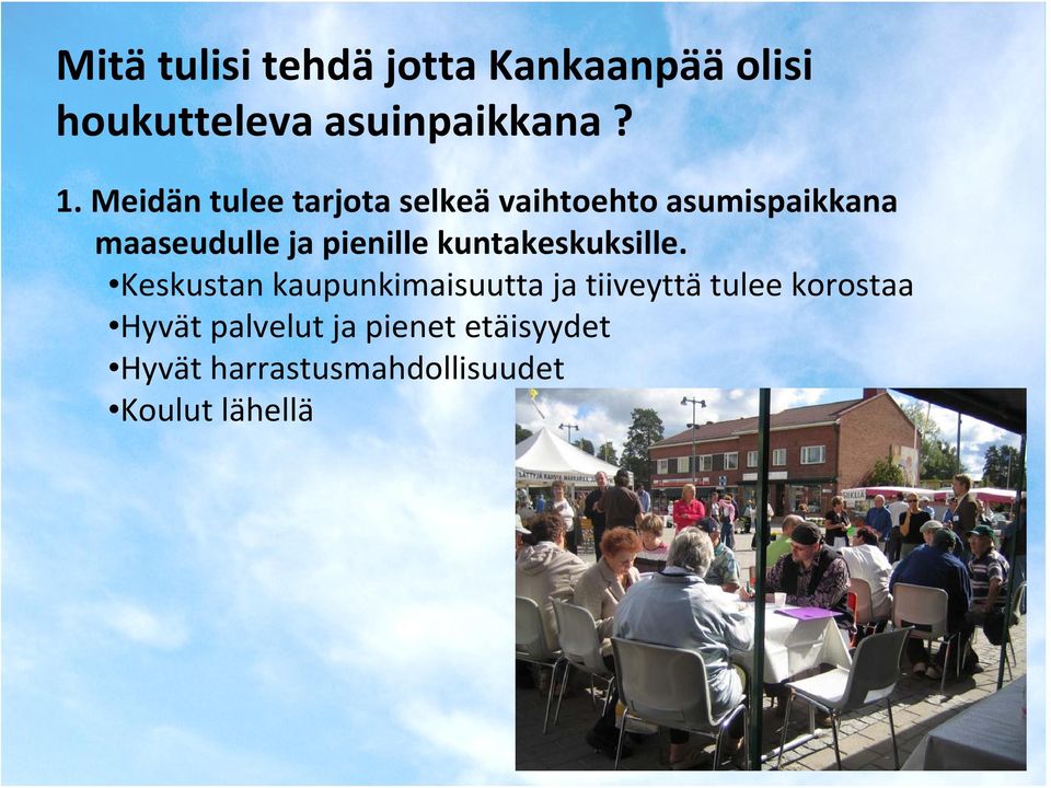 pienille kuntakeskuksille.