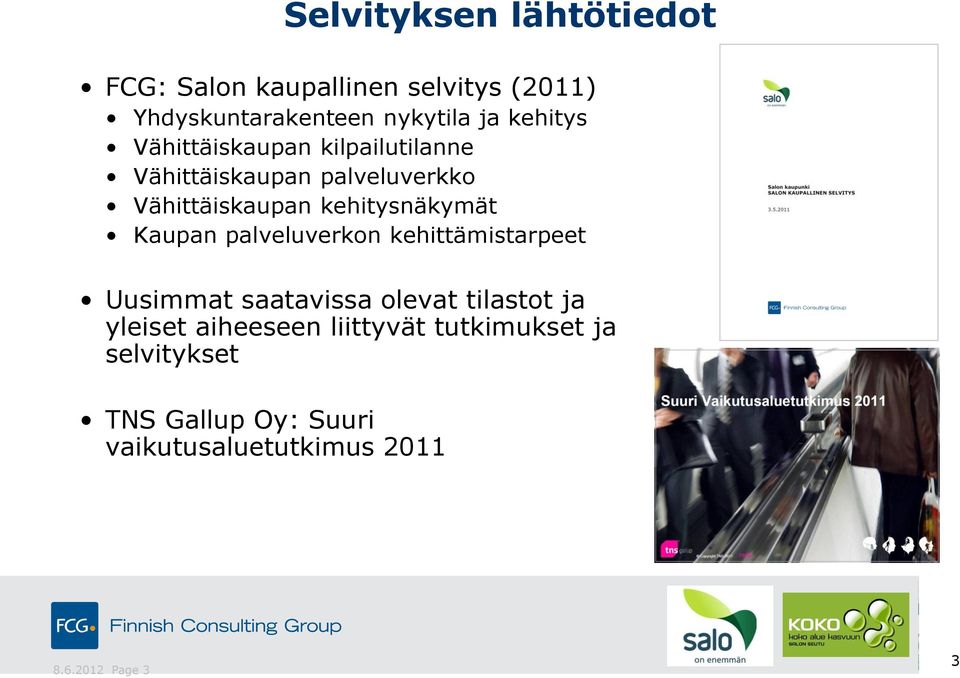 kehitysnäkymät Kaupan palveluverkon kehittämistarpeet Uusimmat saatavissa olevat tilastot ja