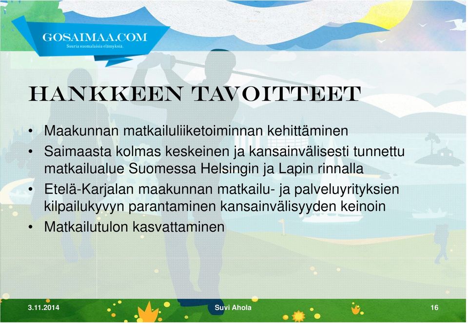 rinnalla Etelä-Karjalan maakunnan matkailu- ja palveluyrityksien kilpailukyvyn