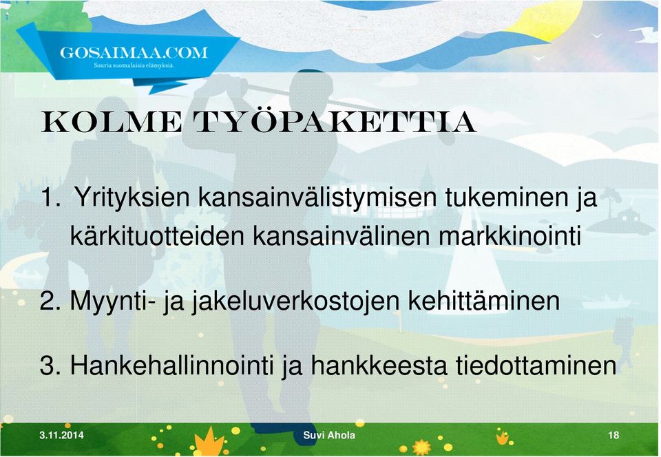 kärkituotteiden kansainvälinen markkinointi 2.