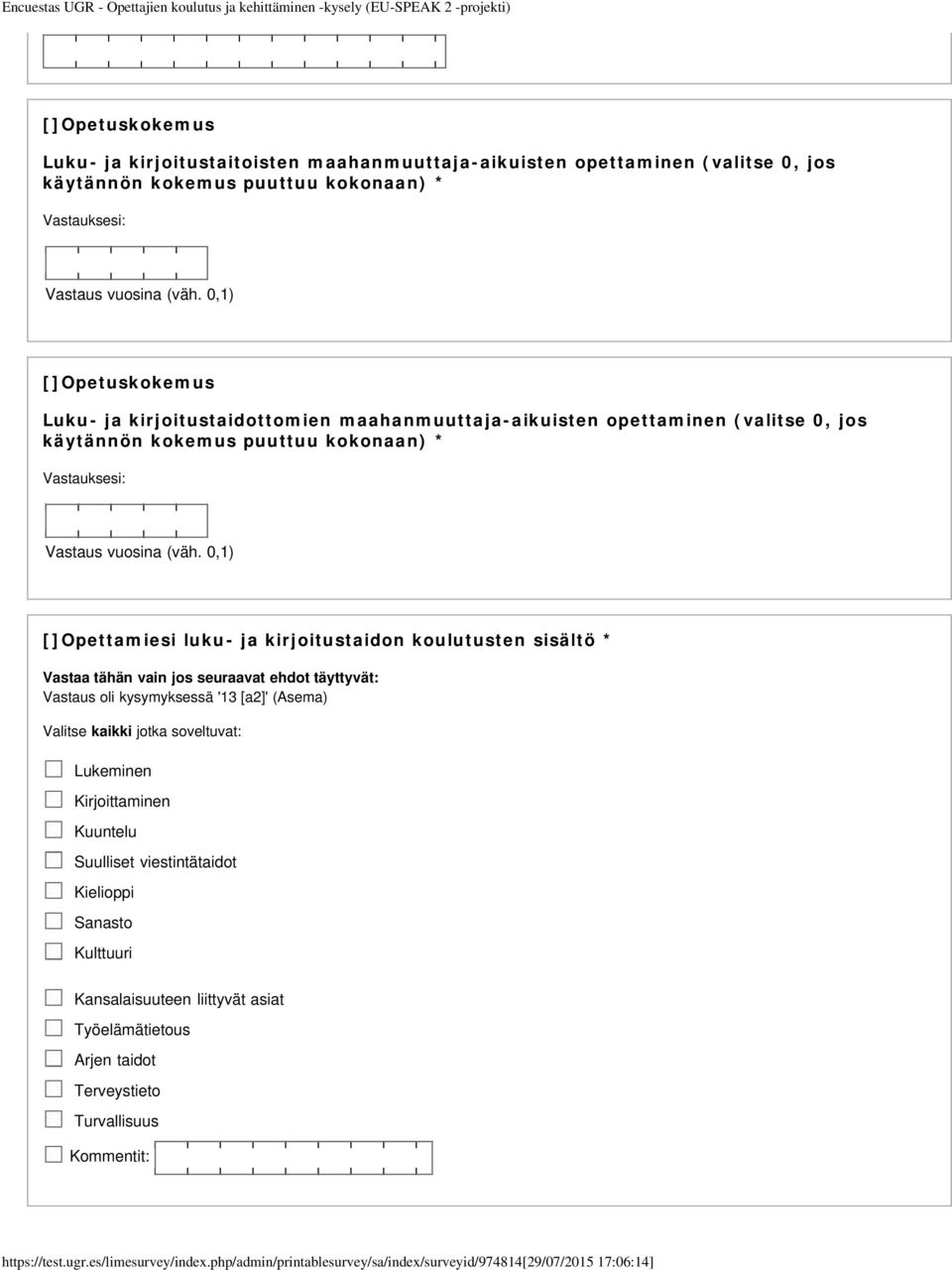 0,1) Opettamiesi luku- ja kirjoitustaidon koulutusten sisältö * Vastaa tähän vain jos seuraavat ehdot täyttyvät: Vastaus oli kysymyksessä '13 [a2]' (Asema) Valitse kaikki