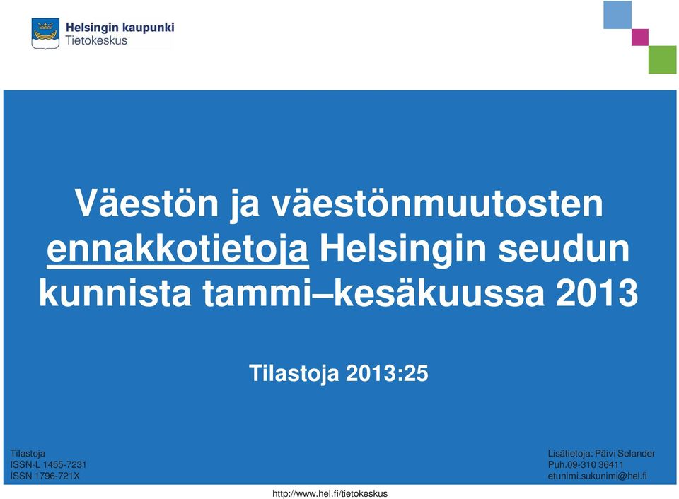 2013:25 Tilastoja ISSN-L 1455-7231 ISSN 1796-721X