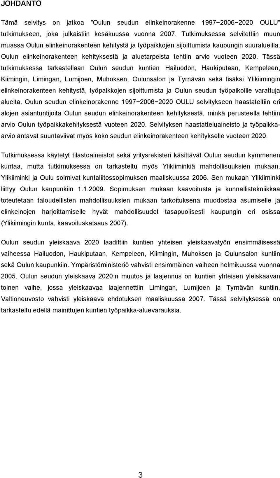 Oulun elinkeinorakenteen kehityksestä ja aluetarpeista tehtiin arvio vuoteen 2020.