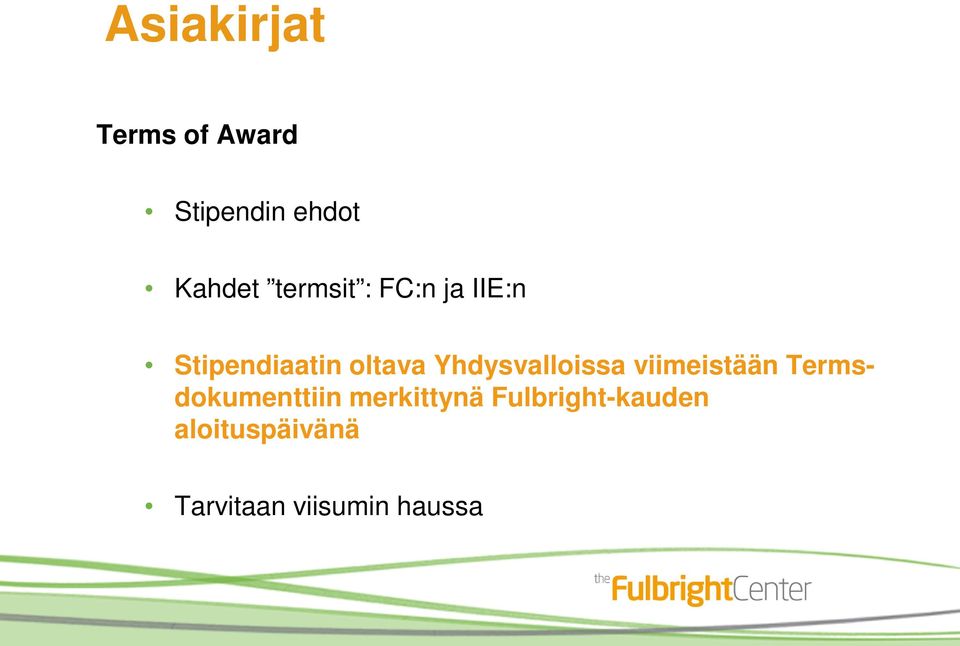 Yhdysvalloissa viimeistään Termsdokumenttiin