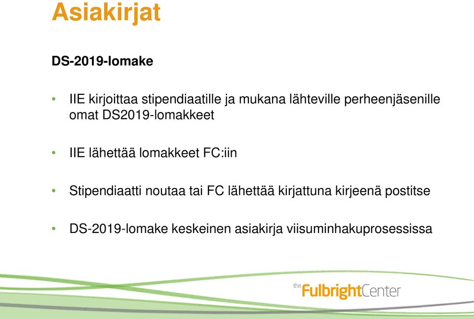 lomakkeet FC:iin Stipendiaatti noutaa tai FC lähettää kirjattuna