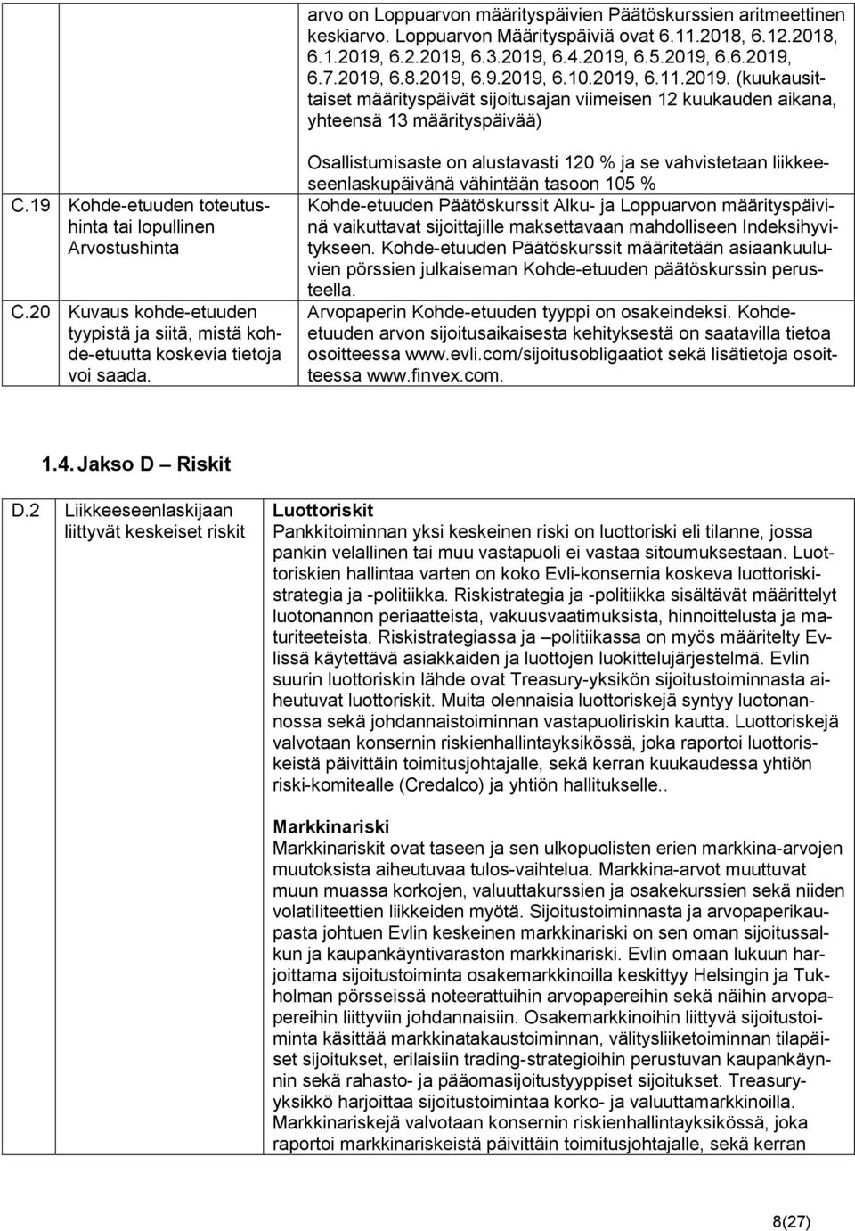 20 Kuvaus kohde-etuuden tyypistä ja siitä, mistä kohde-etuutta koskevia tietoja voi saada.