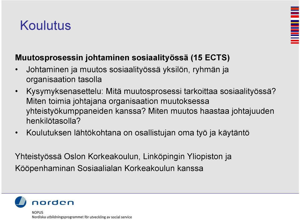 Miten toimia johtajana organisaation muutoksessa yhteistyökumppaneiden kanssa?