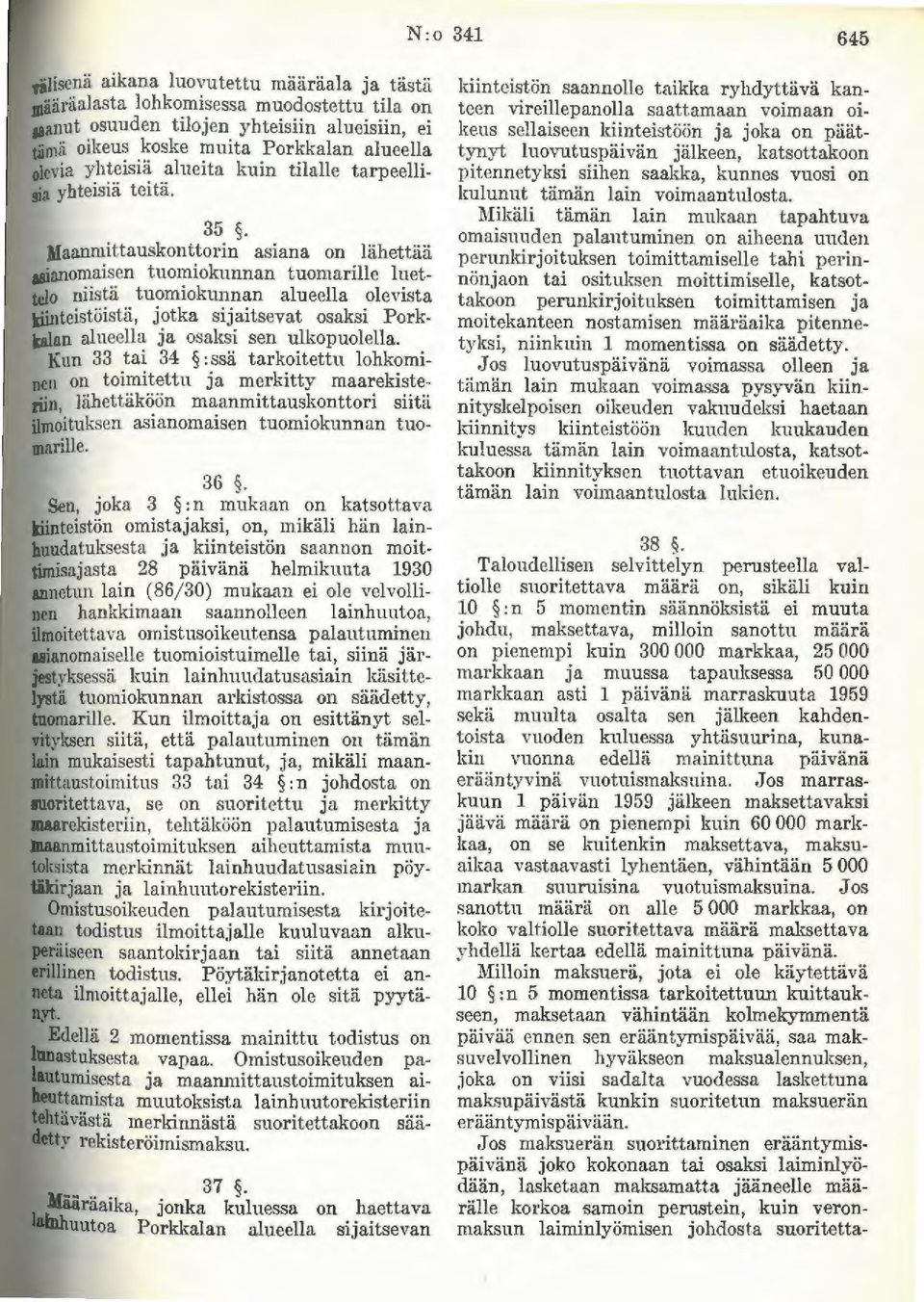 35. }[aanmittauskonttorin asiana on liihettiia aeianomaisen tuomiokunnan tuomarille luet &elo niistii tuomiokunnan alueella olevista tiinteistiiista, jotka sijaitsevat osaksi Porkkalnn alueella ja