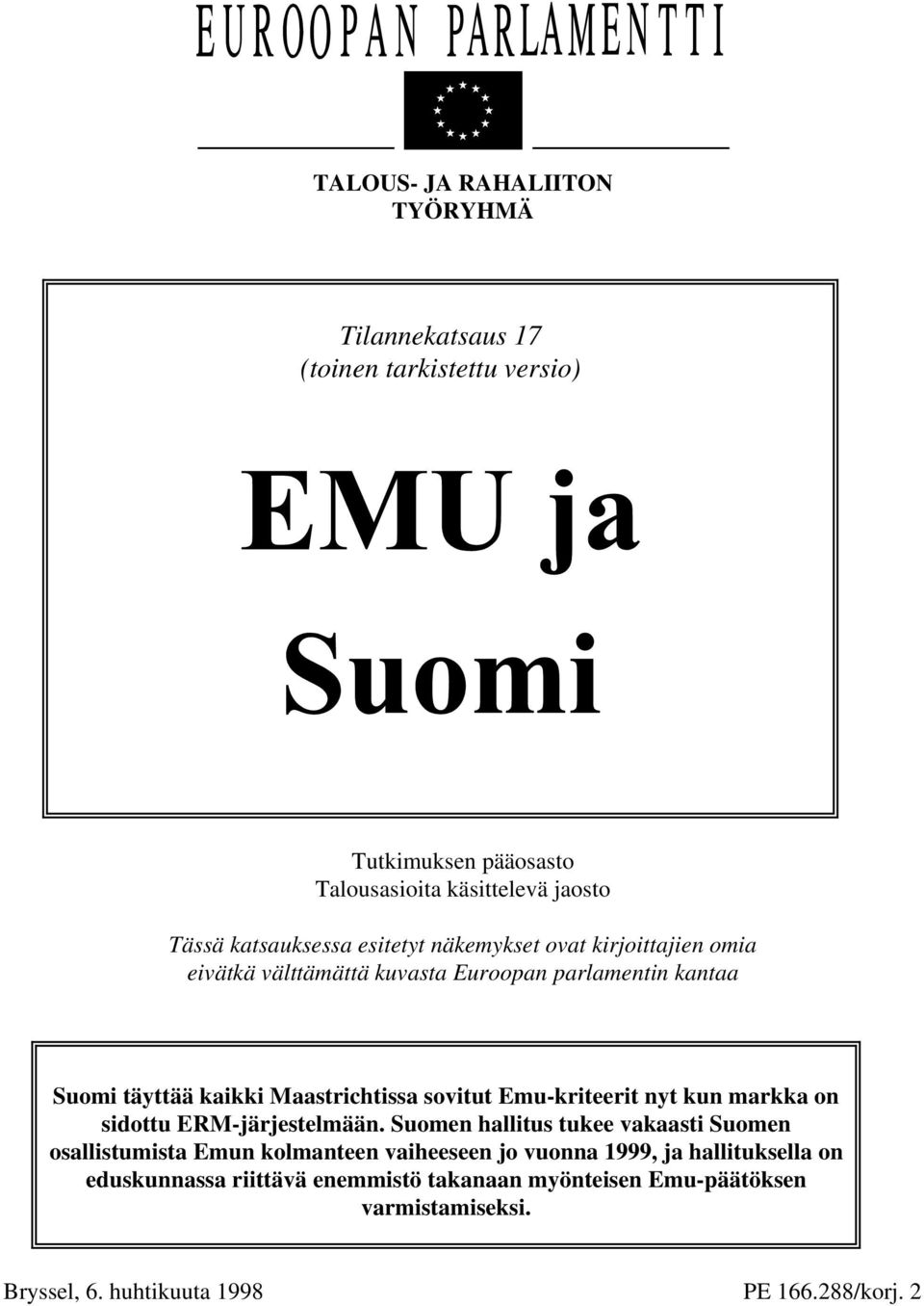 sovitut Emu-kriteerit nyt kun markka on sidottu ERM-järjestelmään.