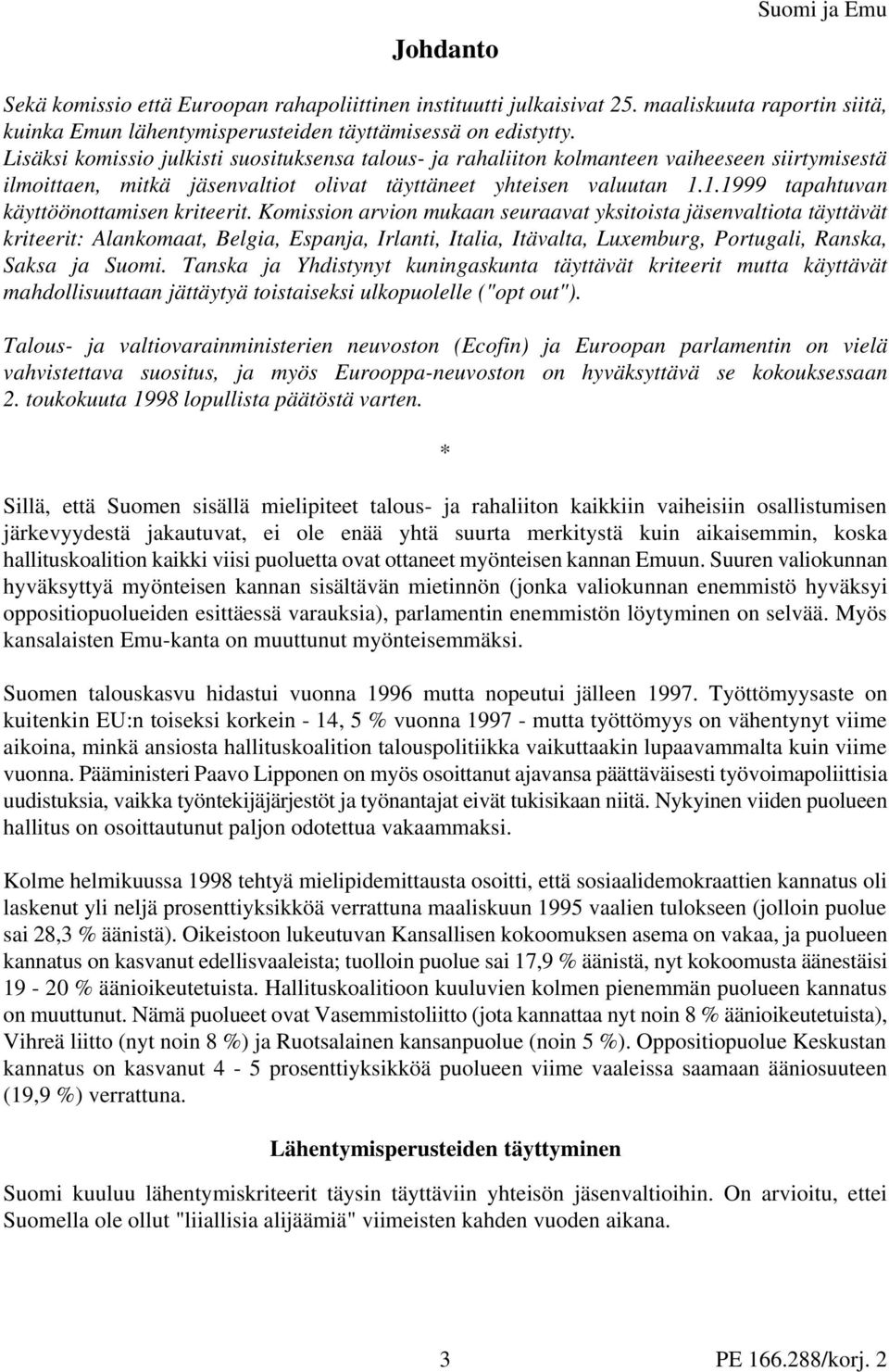 1.1999 tapahtuvan käyttöönottamisen kriteerit.