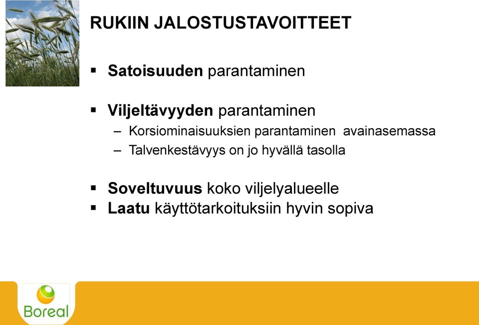 parantaminen avainasemassa Talvenkestävyys on jo hyvällä