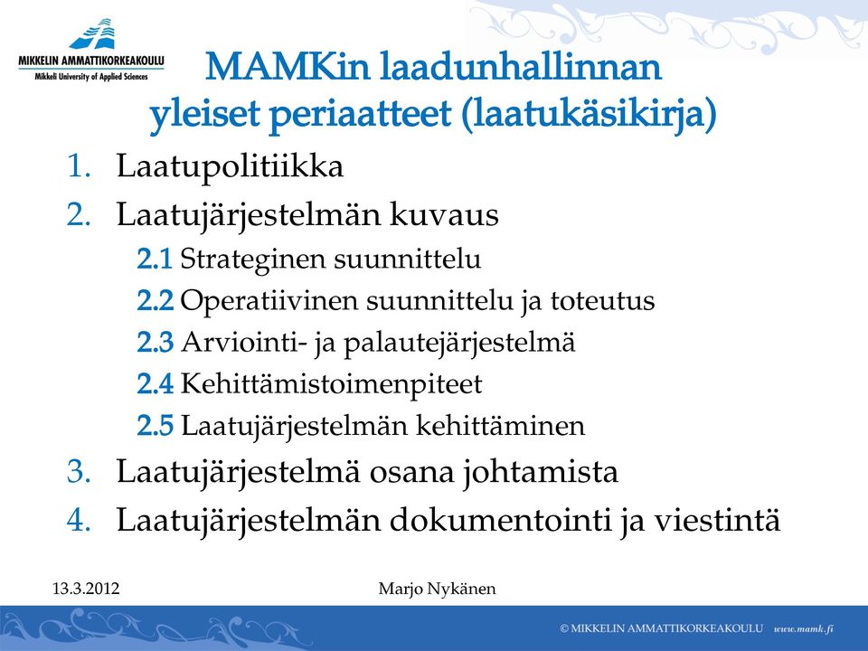 2 Operatiivinen suunnittelu ja toteutus 2.3 Arviointi- ja palautejärjestelmä 2.