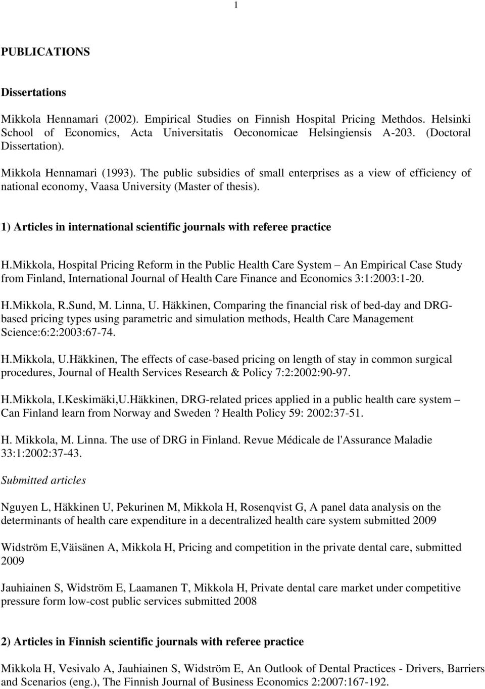 1) Articles in international scientific journals with referee practice H.