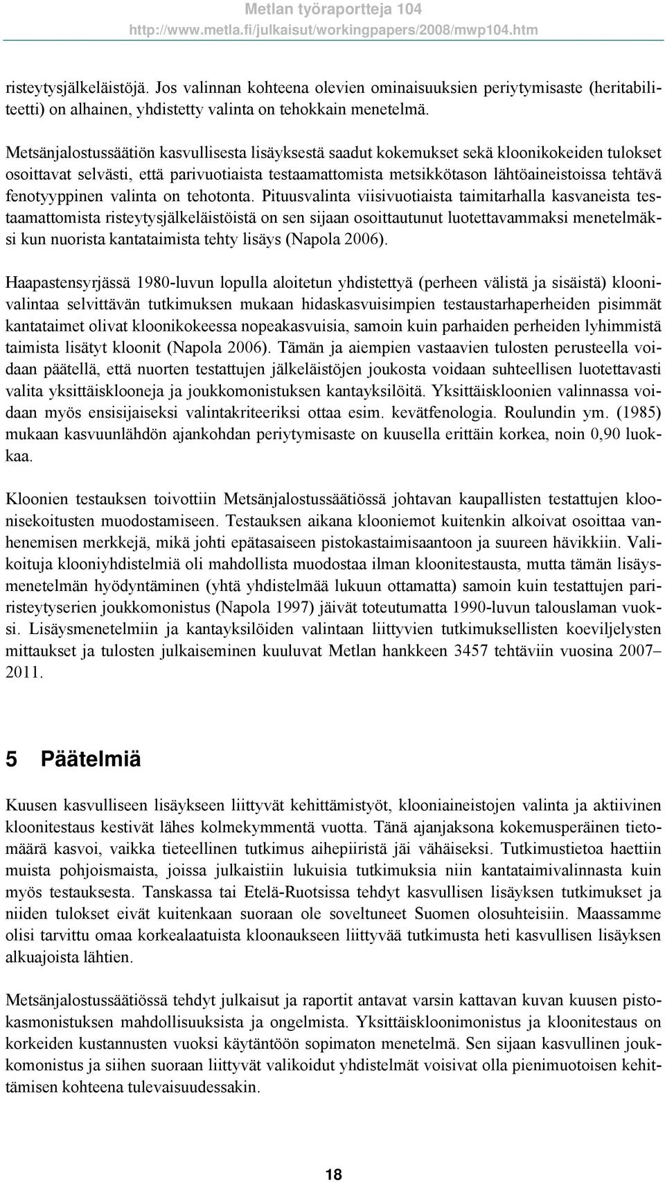 fenotyyppinen valinta on tehotonta.