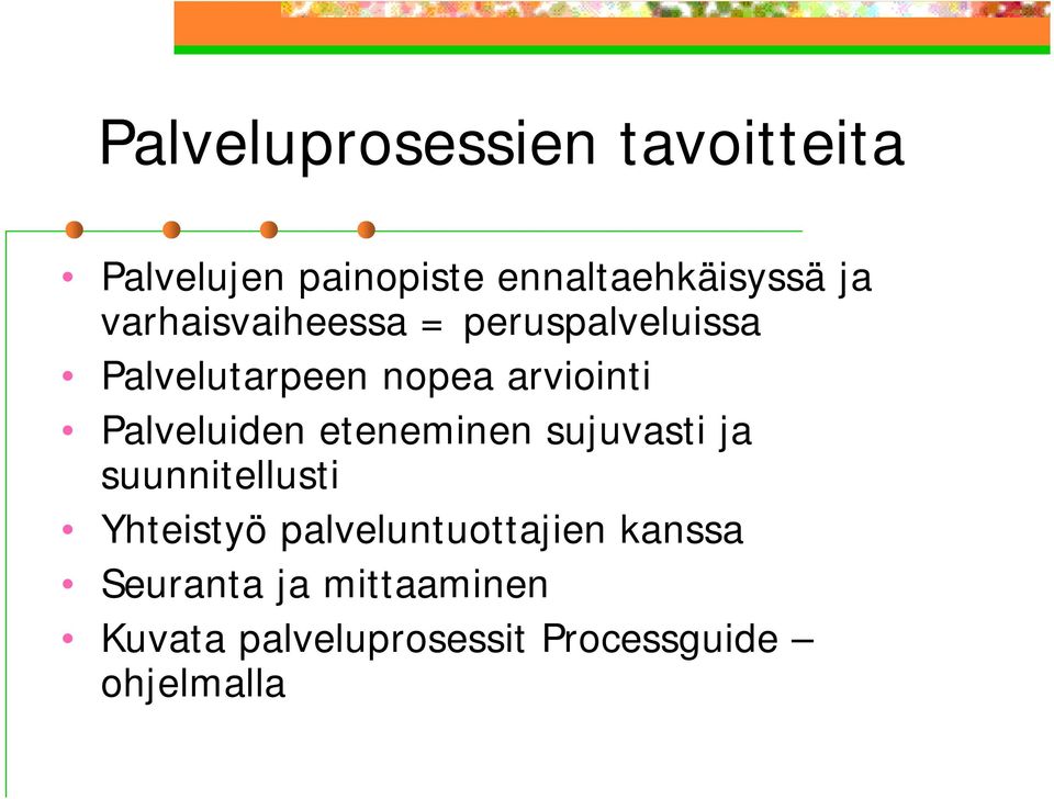 Palveluiden eteneminen sujuvasti ja suunnitellusti Yhteistyö