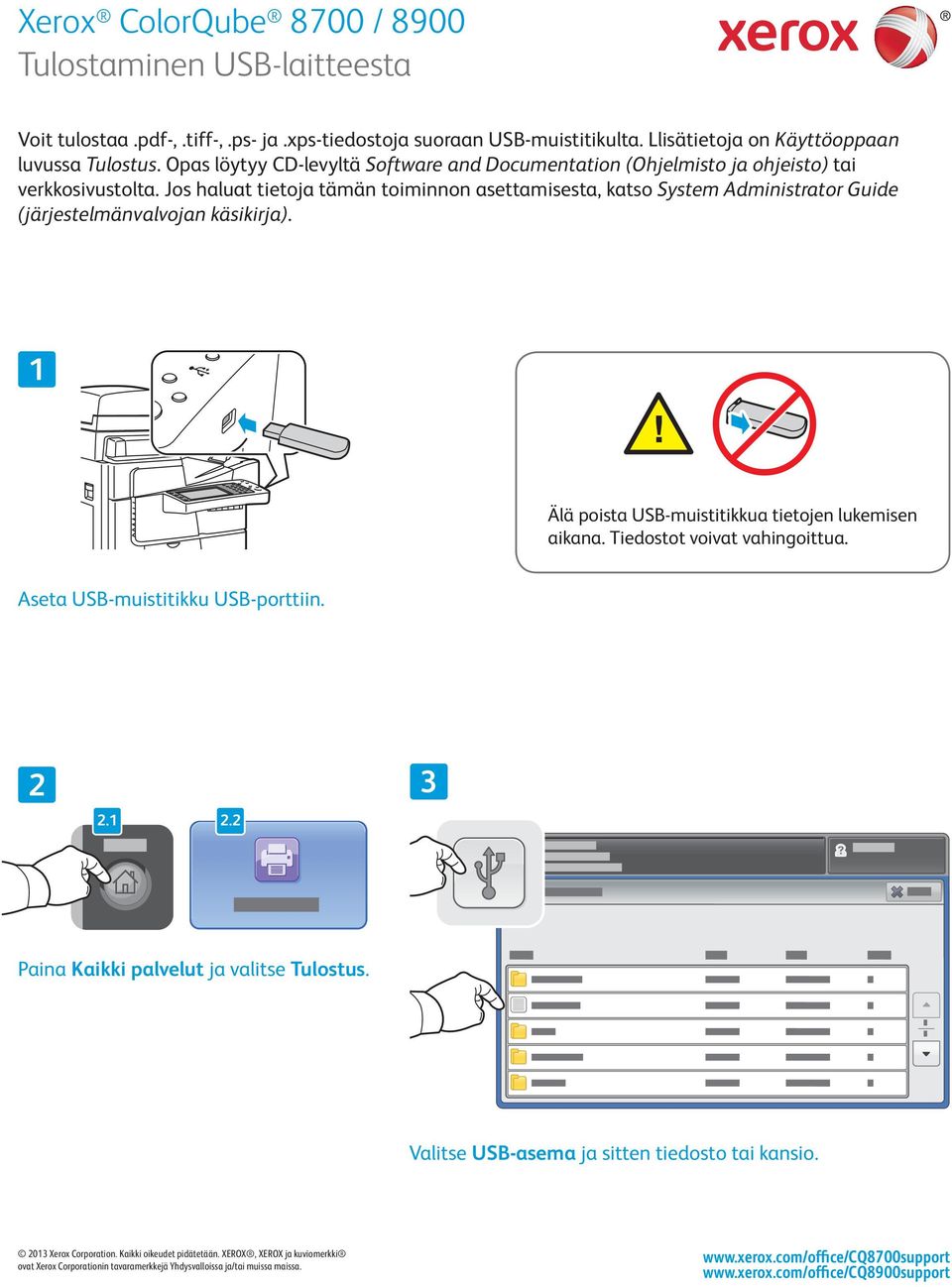 Jos haluat tietoja tämän toiminnon asettamisesta, katso System Administrator Guide (järjestelmänvalvojan käsikirja).