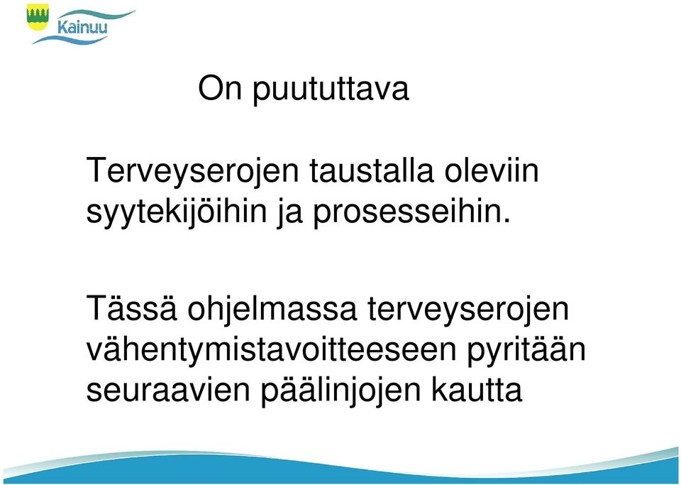 Tässä ohjelmassa terveyserojen