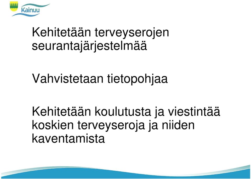 tietopohjaa Kehitetään koulutusta ja