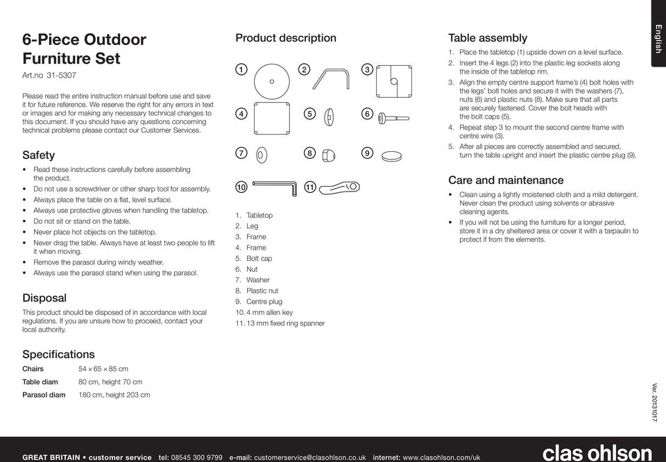 If you should have any questions concerning technical problems please contact our Customer Services. Safety Product description Table assembly. Place the tabletop () upside down on a level surface.