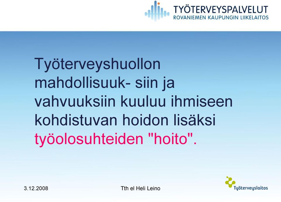 vahvuuksiin kuuluu ihmiseen