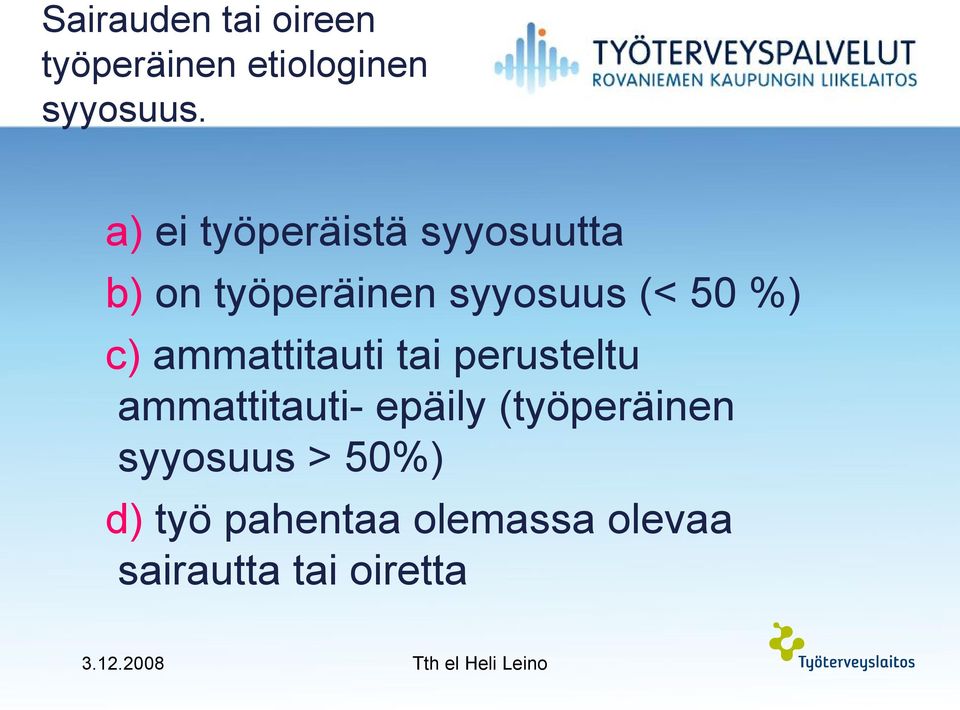 %) c) ammattitauti tai perusteltu ammattitauti- epäily