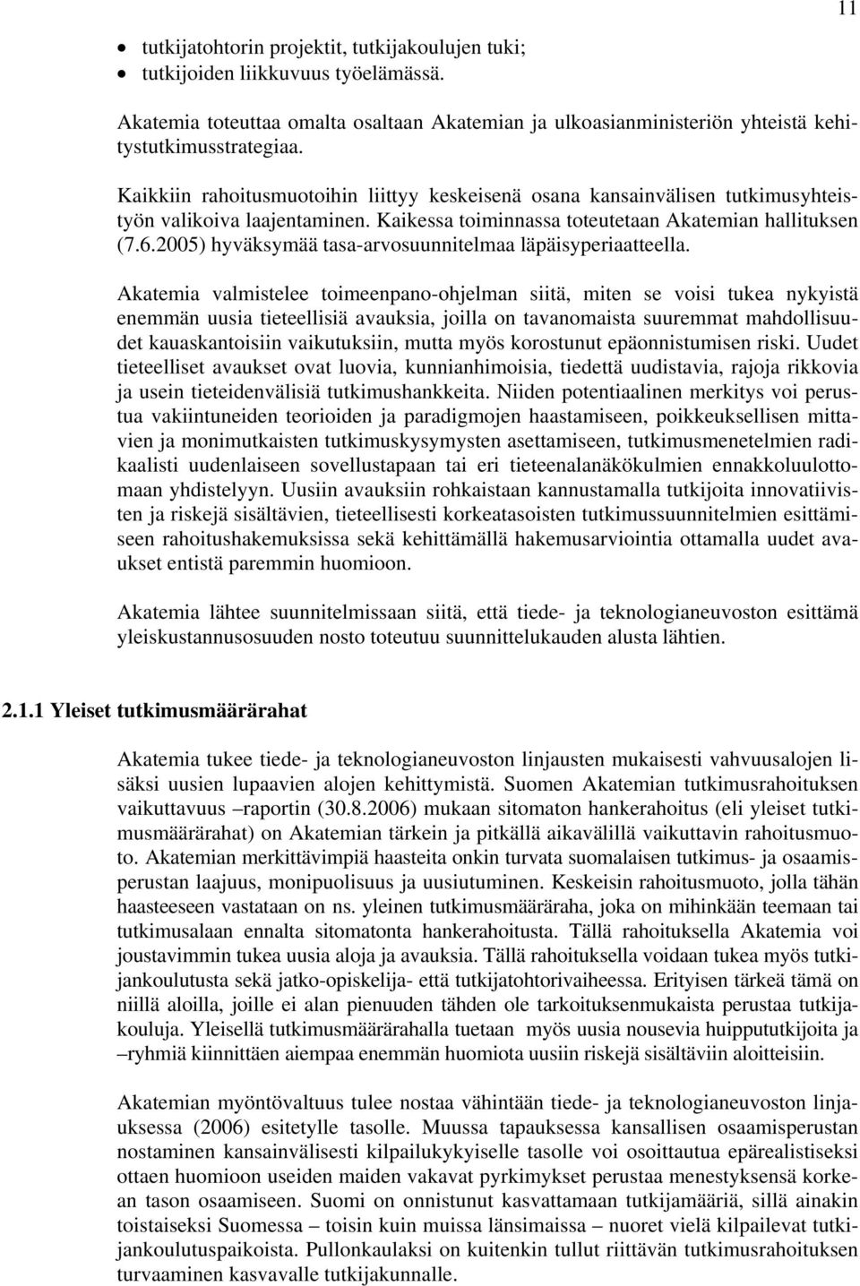 2005) hyväksymää tasa-arvosuunnitelmaa läpäisyperiaatteella.