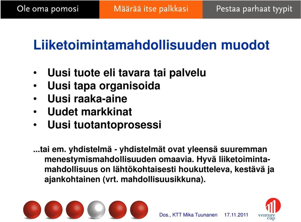 yhdistelmä - yhdistelmät ovat yleensä suuremman menestymismahdollisuuden omaavia.