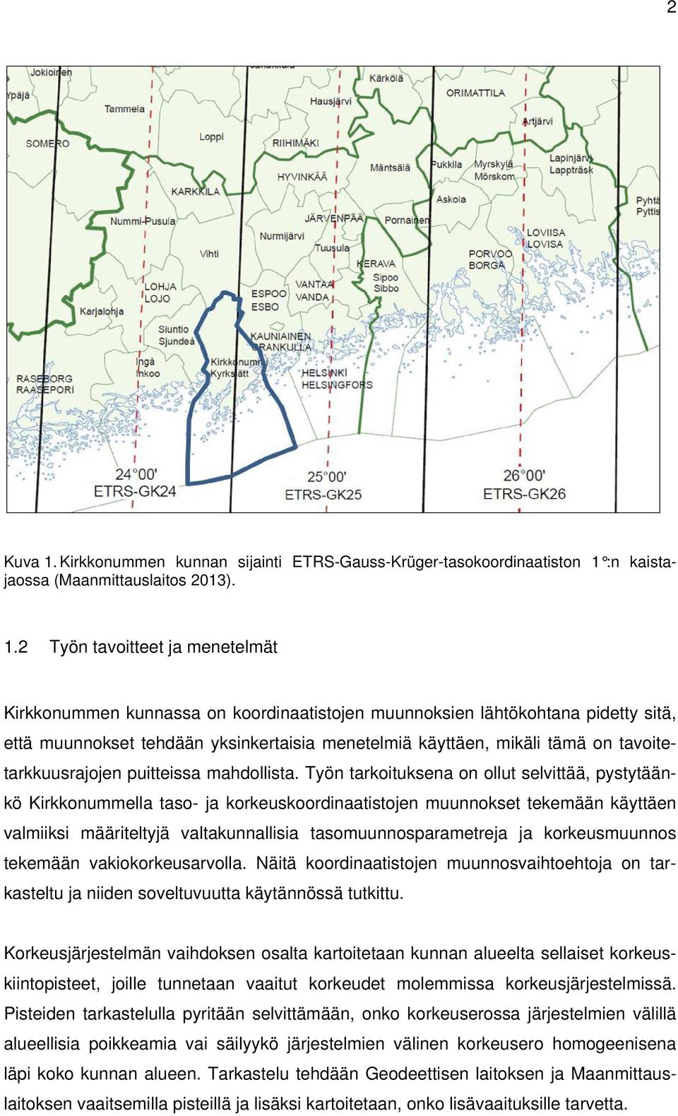 :n kaistajaossa (Maanmittauslaitos 2013). 1.