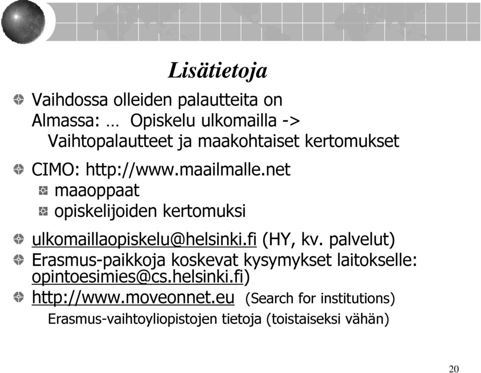 net maaoppaat opiskelijoiden kertomuksi ulkomaillaopiskelu@helsinki.fi (HY, kv.