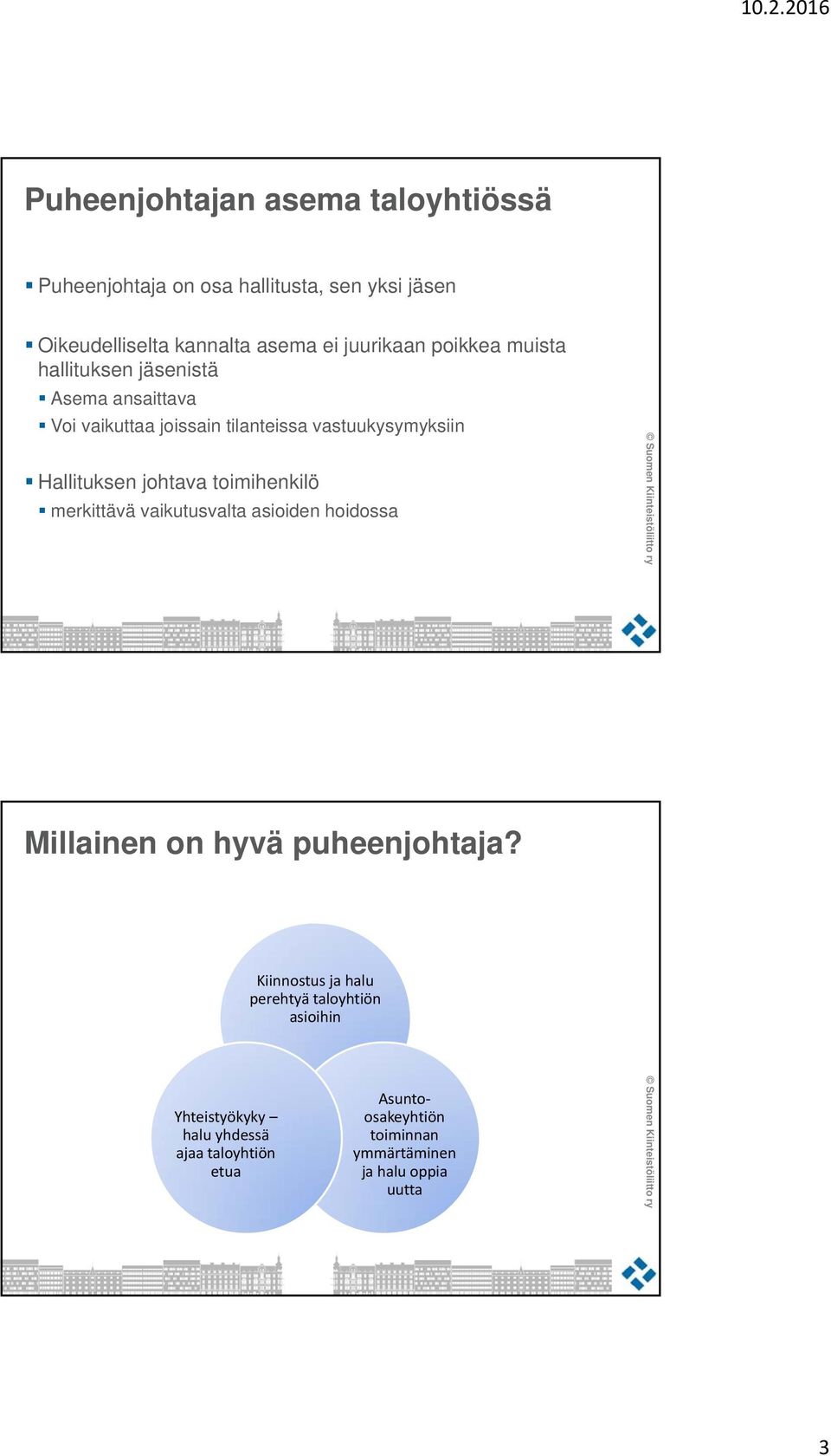 Hallituksen johtava toimihenkilö merkittävä vaikutusvalta asioiden hoidossa Millainen on hyvä puheenjohtaja?
