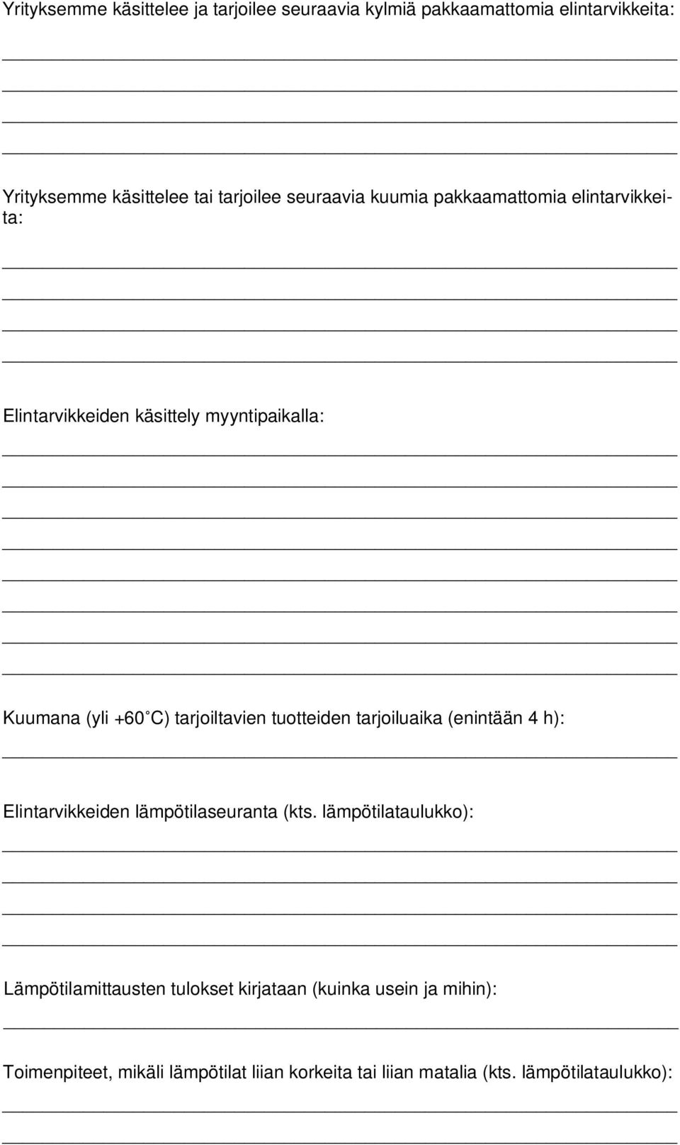 tuotteiden tarjoiluaika (enintään 4 h): Elintarvikkeiden lämpötilaseuranta (kts.