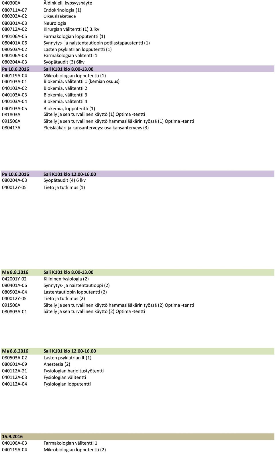 080204A-03 Syöpätaudit (3) 6lkv Pe 10.6.2016 Sali K101 klo 8.00-13.