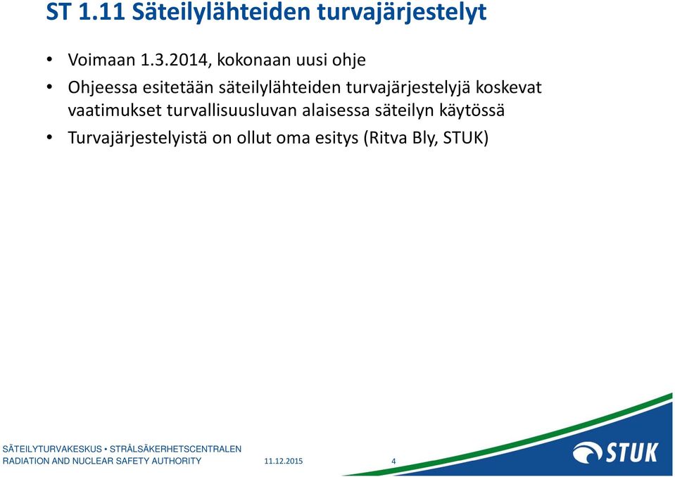 turvajärjestelyjä koskevat vaatimukset turvallisuusluvan alaisessa