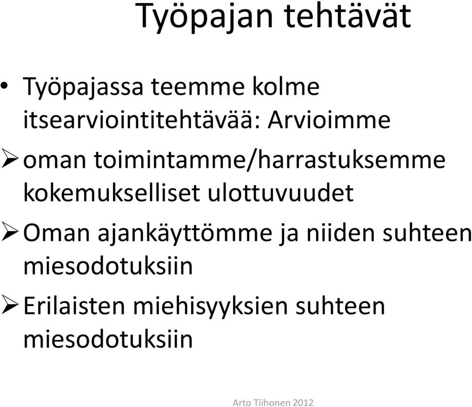 toimintamme/harrastuksemme kokemukselliset ulottuvuudet