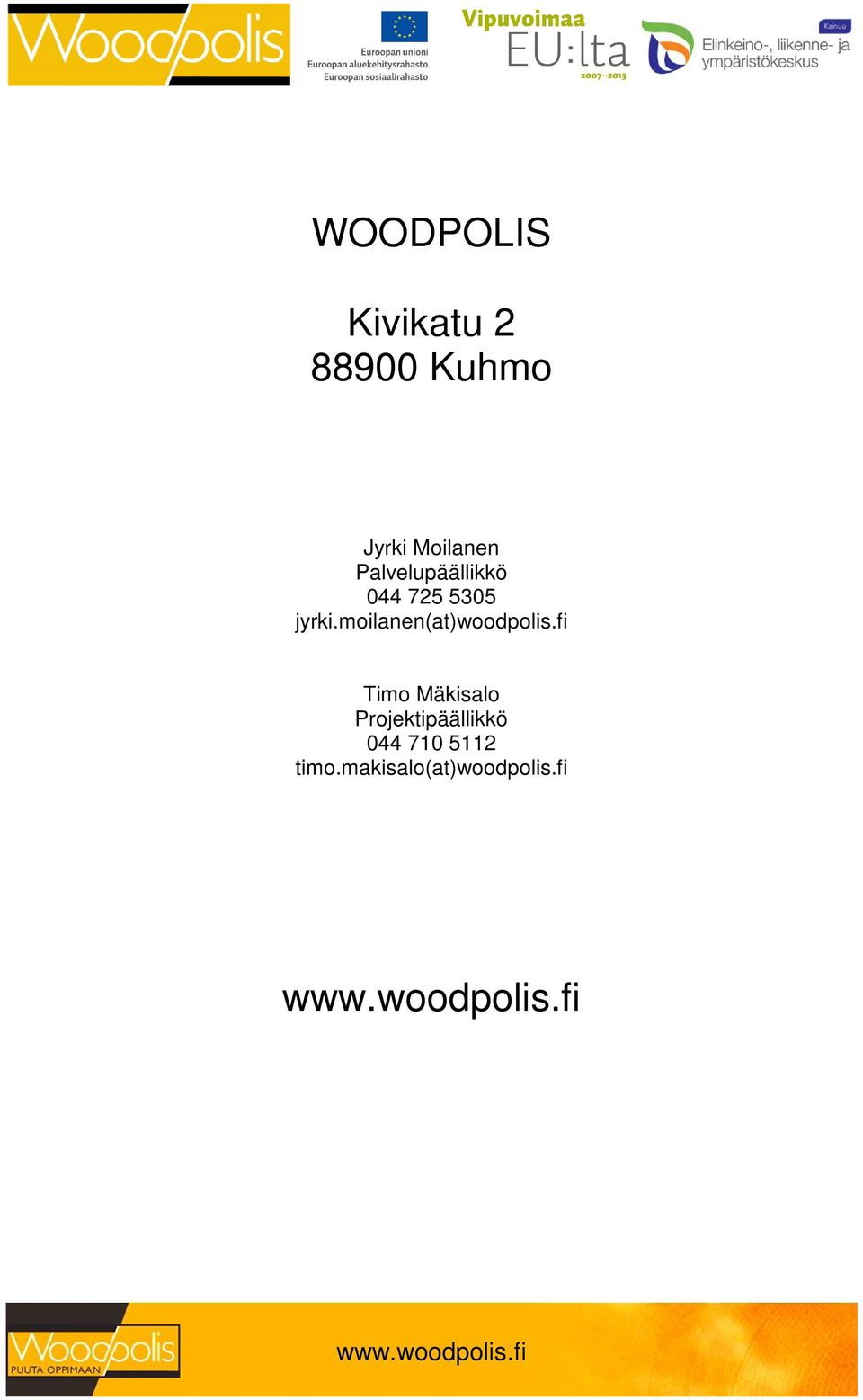 moilanen(at)woodpolis.