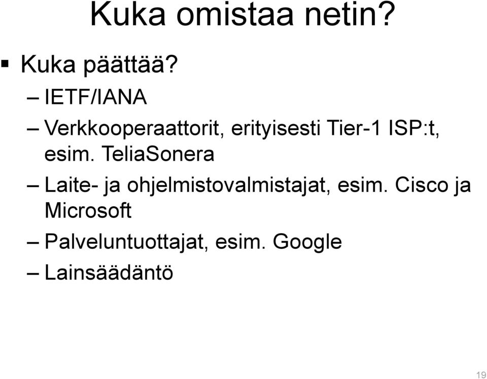 ISP:t, esim.