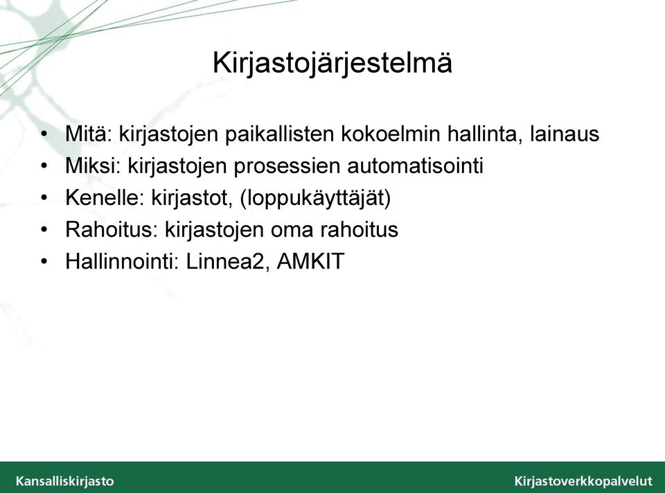 prosessien automatisointi Kenelle: kirjastot,