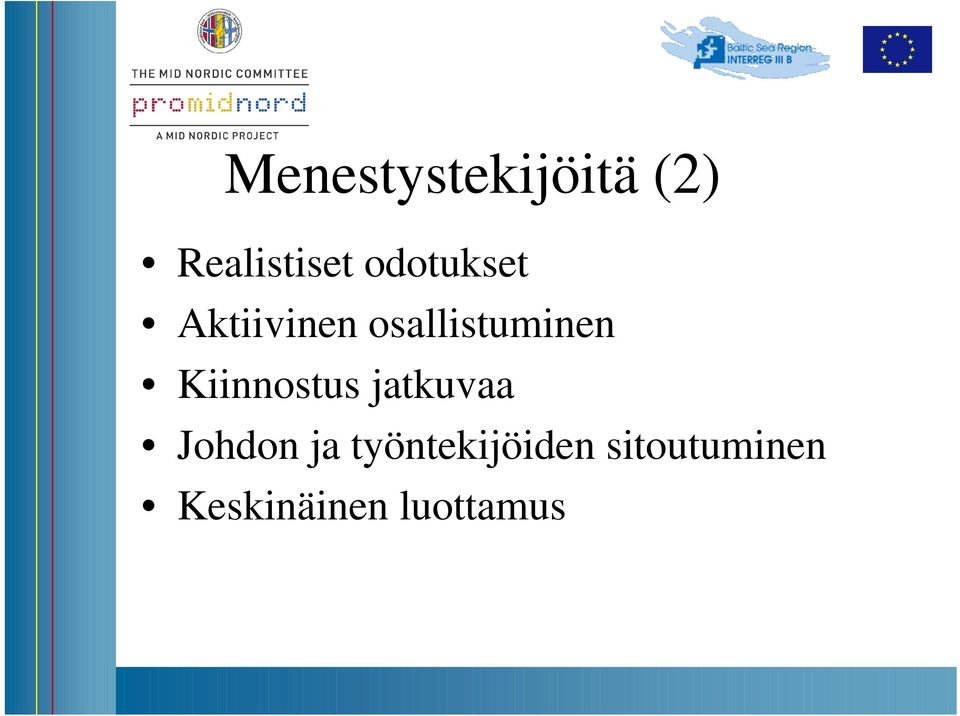 Kiinnostus jatkuvaa Johdon ja