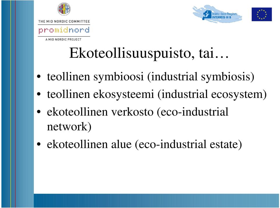(industrial ecosystem) ekoteollinen verkosto