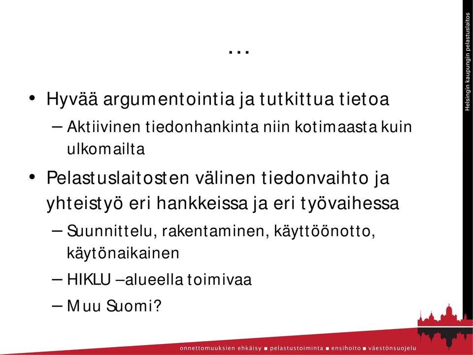 tiedonvaihto ja yhteistyö eri hankkeissa ja eri työvaihessa