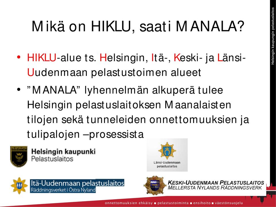 alueet MANALA lyhennelmän alkuperä tulee Helsingin