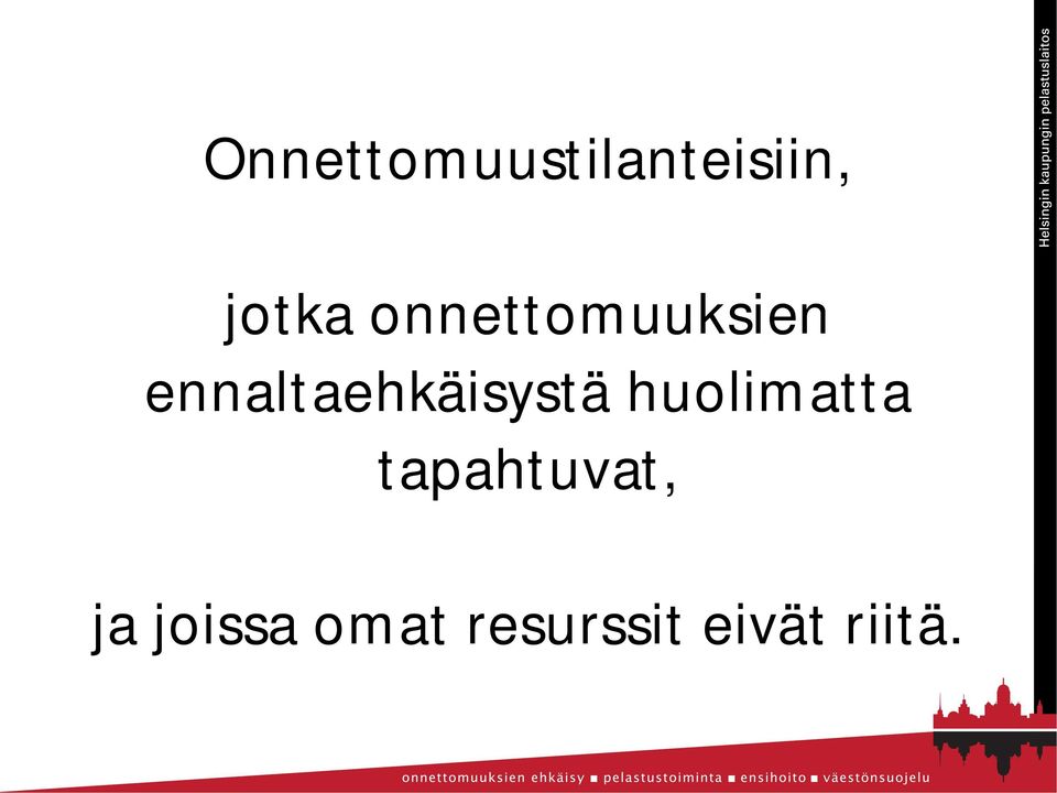 ennaltaehkäisystä huolimatta