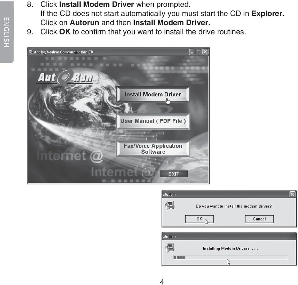 in Explorer. Click on Autorun and then Install Modem Driver.