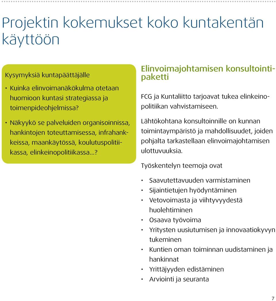 Elinvoimajohtamisen konsultointipaketti FCG ja Kuntaliitto tarjoavat tukea elinkeinopolitiikan vahvistamiseen.